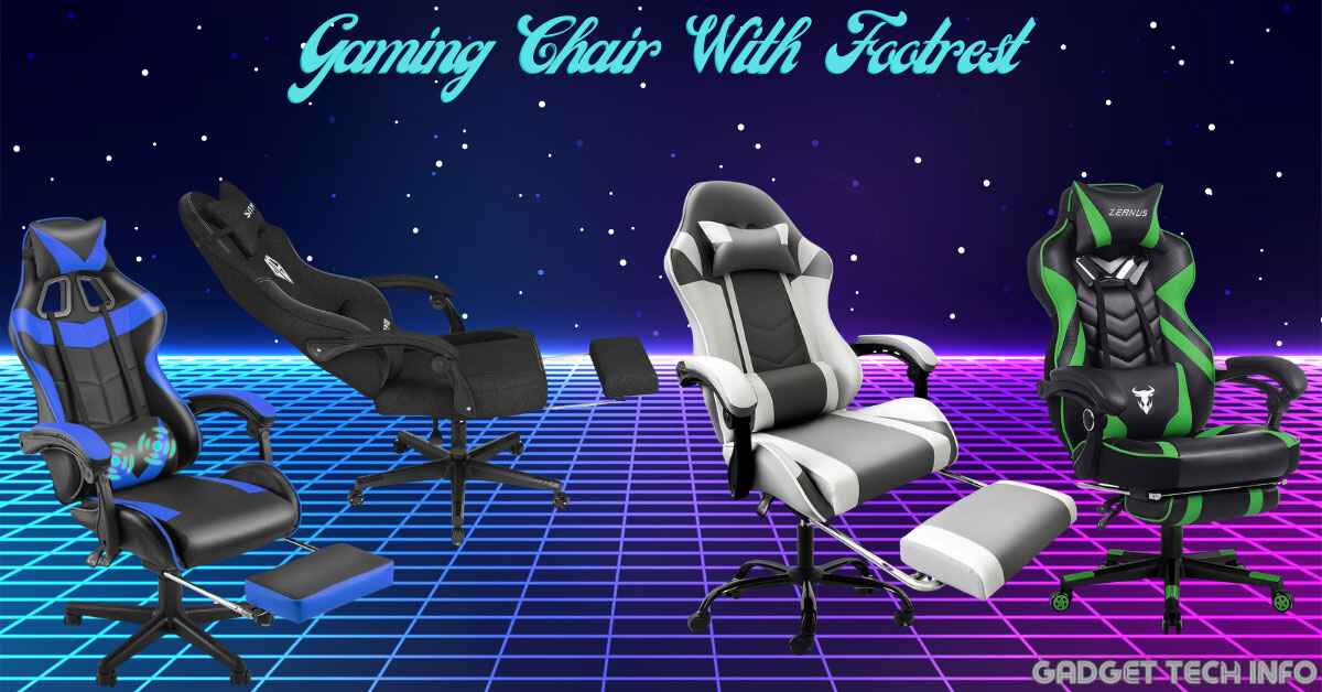 Gaming Chair With Footrest